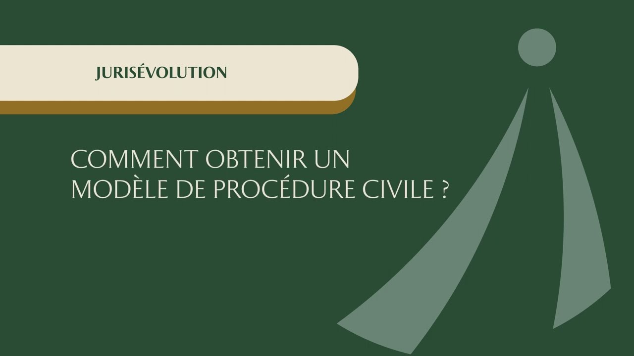 Jurisévolution - Comment obtenir un modèle de procédure civile